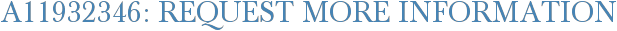 A11932346: Request More Information