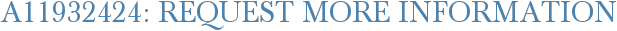 A11932424: Request More Information