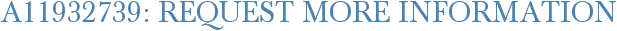 A11932739: Request More Information