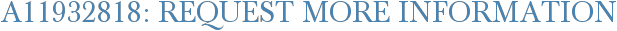 A11932818: Request More Information