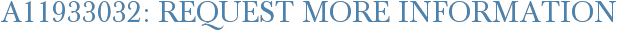 A11933032: Request More Information