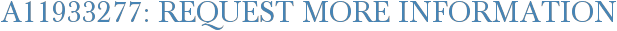 A11933277: Request More Information