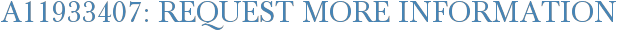 A11933407: Request More Information