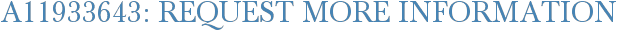 A11933643: Request More Information