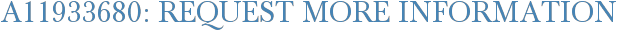 A11933680: Request More Information