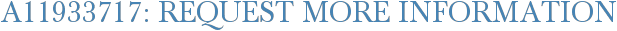 A11933717: Request More Information