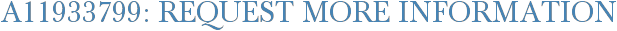 A11933799: Request More Information