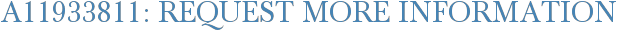 A11933811: Request More Information