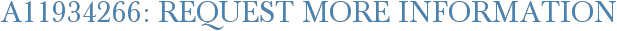 A11934266: Request More Information