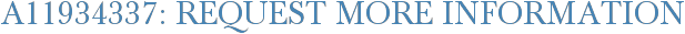 A11934337: Request More Information