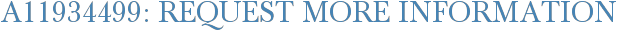 A11934499: Request More Information