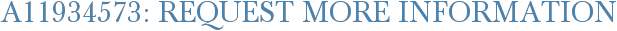 A11934573: Request More Information