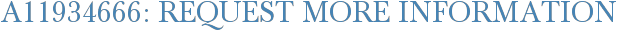 A11934666: Request More Information