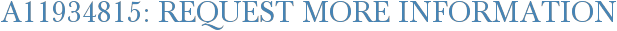 A11934815: Request More Information