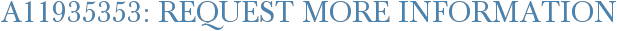 A11935353: Request More Information