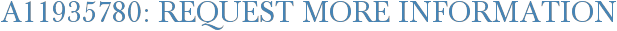 A11935780: Request More Information