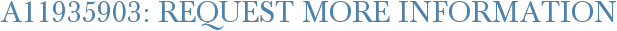 A11935903: Request More Information