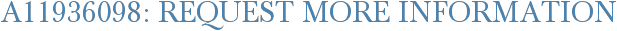 A11936098: Request More Information
