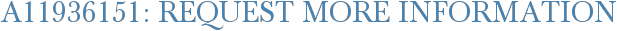 A11936151: Request More Information