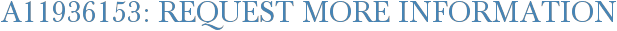 A11936153: Request More Information