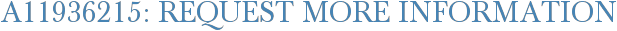 A11936215: Request More Information