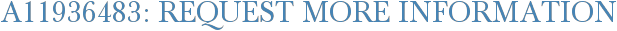 A11936483: Request More Information