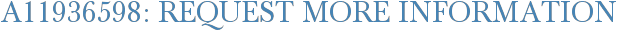 A11936598: Request More Information