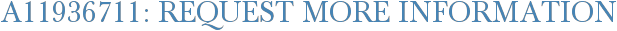 A11936711: Request More Information