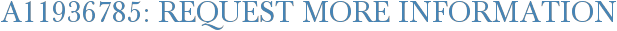A11936785: Request More Information