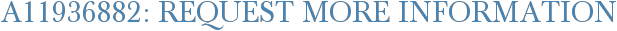 A11936882: Request More Information