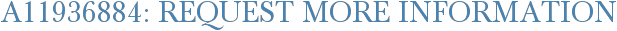 A11936884: Request More Information