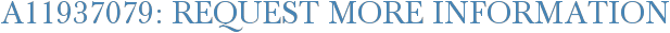 A11937079: Request More Information