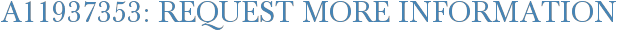 A11937353: Request More Information