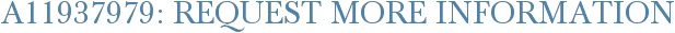 A11937979: Request More Information