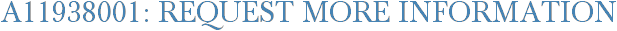 A11938001: Request More Information