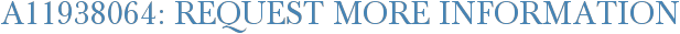 A11938064: Request More Information