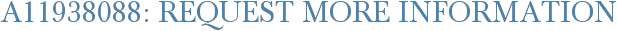 A11938088: Request More Information