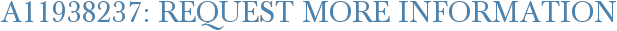 A11938237: Request More Information