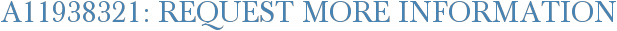 A11938321: Request More Information