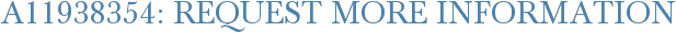 A11938354: Request More Information