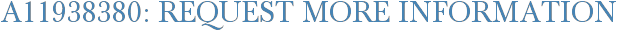 A11938380: Request More Information