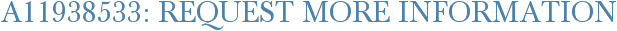 A11938533: Request More Information