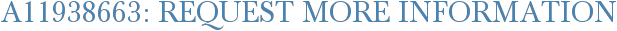 A11938663: Request More Information