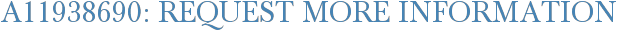 A11938690: Request More Information