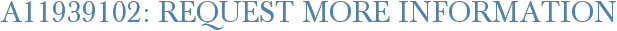 A11939102: Request More Information