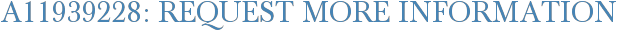 A11939228: Request More Information