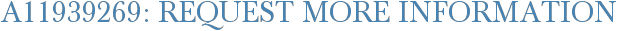 A11939269: Request More Information