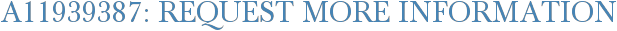 A11939387: Request More Information