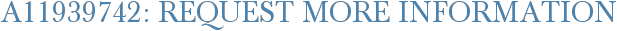 A11939742: Request More Information