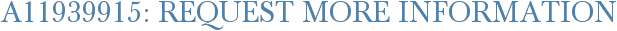 A11939915: Request More Information